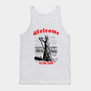 Welcome to the clube Grim Reaper 2 (light-colored shirt) Tank Top